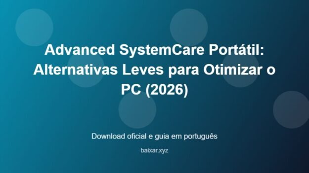 Advanced SystemCare Portátil: Alternativas Leves para Otimizar o PC (2026) - imagem destacada do guia de download oficial em português