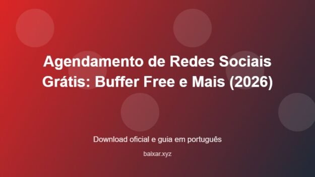 Agendamento de Redes Sociais Grátis: Buffer Free e Mais (2026) - imagem destacada do guia de download oficial em português