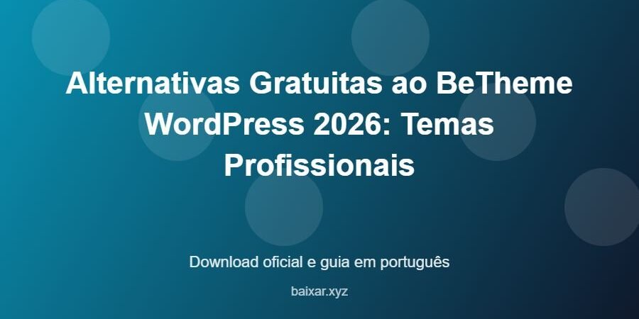 Alternativas Gratuitas ao BeTheme WordPress 2026: Temas Profissionais - imagem destacada do guia de download oficial em português