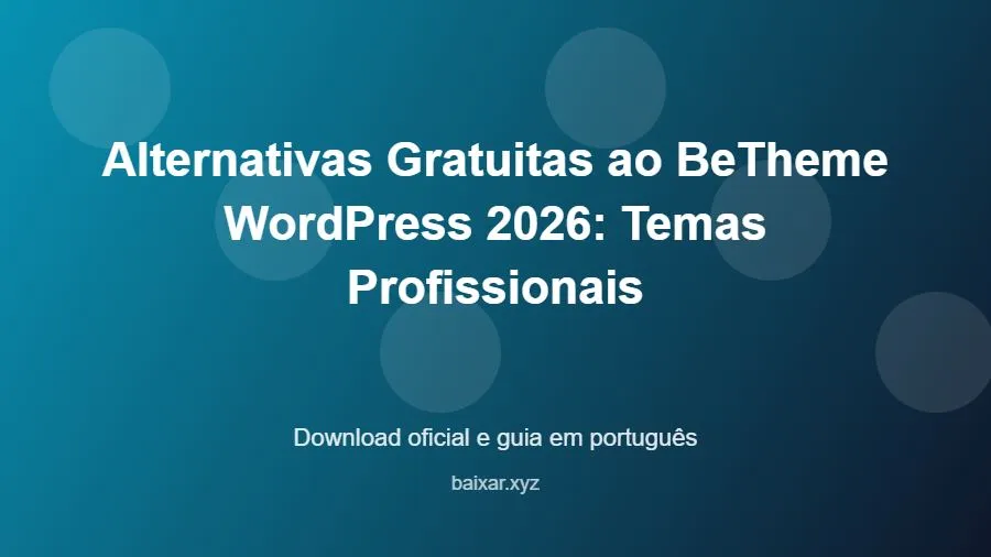 Alternativas Gratuitas ao BeTheme WordPress 2026: Temas Profissionais - imagem destacada do guia de download oficial em português