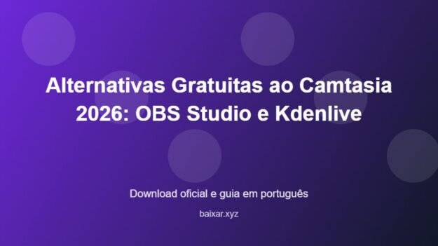 Alternativas Gratuitas ao Camtasia 2026: OBS Studio e Kdenlive - imagem destacada do guia de download oficial em português