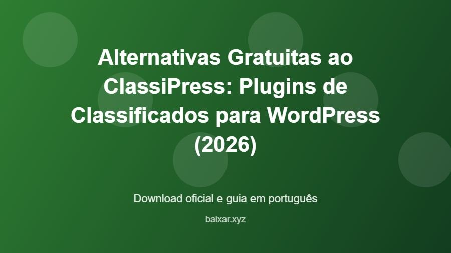 Alternativas Gratuitas ao ClassiPress: Plugins de Classificados para WordPress (2026) - imagem destacada do guia de download oficial em português