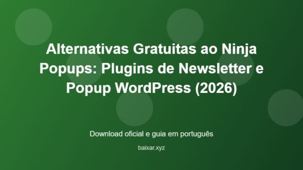 Alternativas Gratuitas ao Ninja Popups: Plugins de Newsletter e Popup WordPress (2026) - imagem destacada do guia de download oficial em português