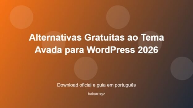 Alternativas Gratuitas ao Tema Avada para WordPress 2026 - imagem destacada do guia de download oficial em português