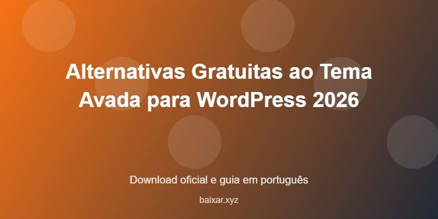 Alternativas Gratuitas ao Tema Avada para WordPress 2026 - imagem destacada do guia de download oficial em português