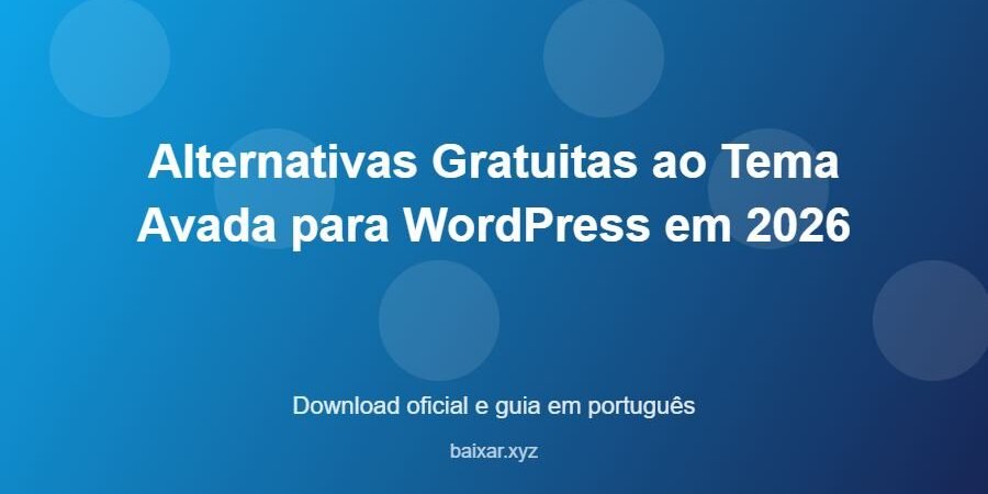 Alternativas Gratuitas ao Tema Avada para WordPress em 2026 - imagem destacada do guia de download oficial em português