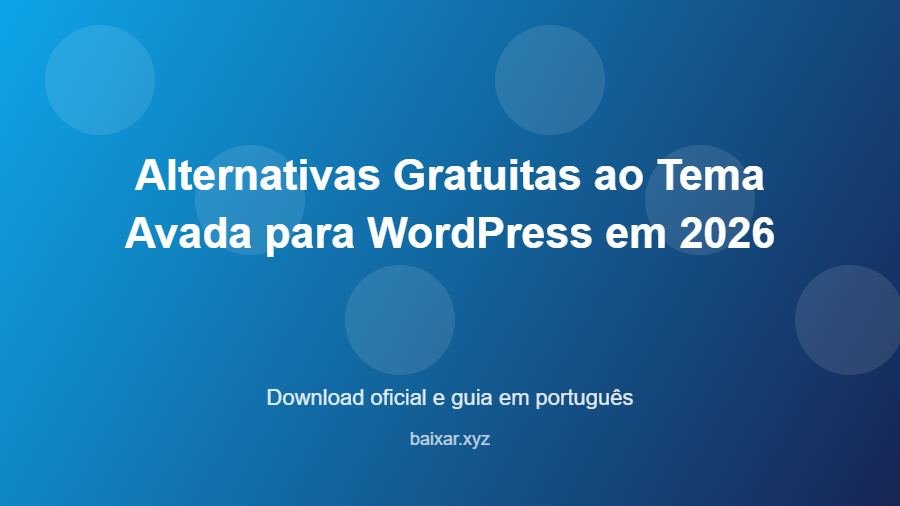Alternativas Gratuitas ao Tema Avada para WordPress em 2026 - imagem destacada do guia de download oficial em português