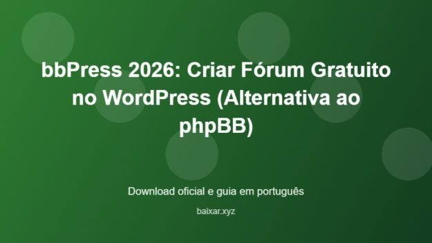 bbPress 2026: Criar Fórum Gratuito no WordPress (Alternativa ao phpBB) - imagem destacada do guia de download oficial em português
