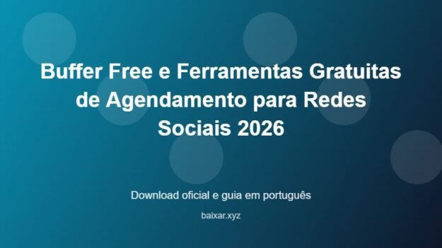 Buffer Free e Ferramentas Gratuitas de Agendamento para Redes Sociais 2026 - imagem destacada do guia de download oficial em português