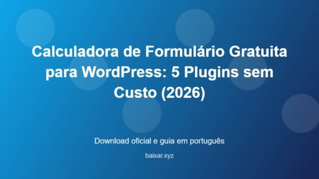 Calculadora de Formulário Gratuita para WordPress: 5 Plugins sem Custo (2026) - imagem destacada do guia de download oficial em português