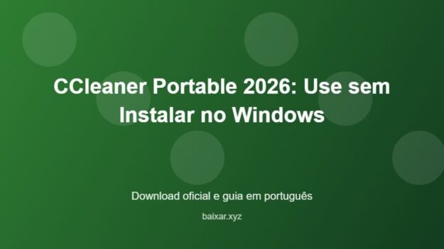 CCleaner Portable 2026: Use sem Instalar no Windows - imagem destacada do guia de download oficial em português