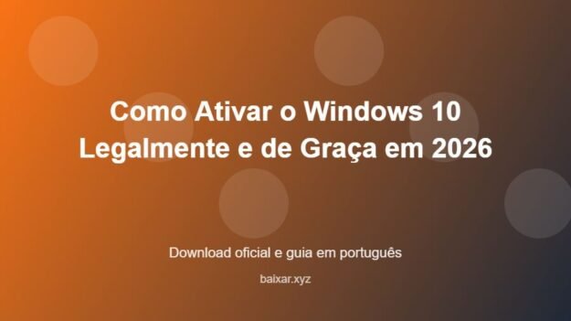 Como Ativar o Windows 10 Legalmente e de Graça em 2026 - imagem destacada do guia de download oficial em português