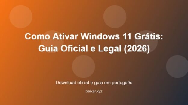 Como Ativar Windows 11 Grátis: Guia Oficial e Legal (2026) - imagem destacada do guia de download oficial em português