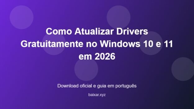 Como Atualizar Drivers Gratuitamente no Windows 10 e 11 em 2026 - imagem destacada do guia de download oficial em português