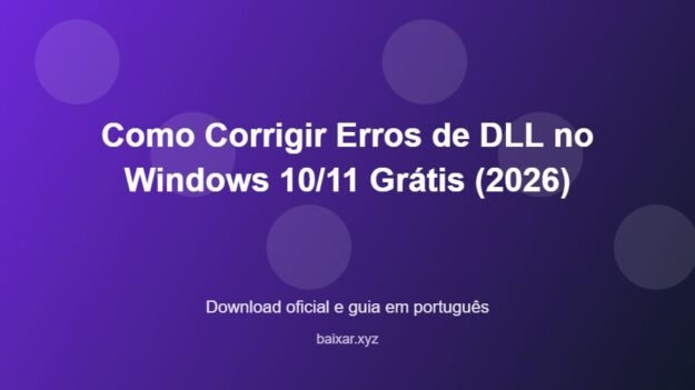 Como Corrigir Erros de DLL no Windows 10/11 Grátis (2026) - imagem destacada do guia de download oficial em português