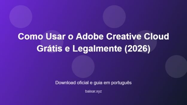 Como Usar o Adobe Creative Cloud Grátis e Legalmente (2026) - imagem destacada do guia de download oficial em português