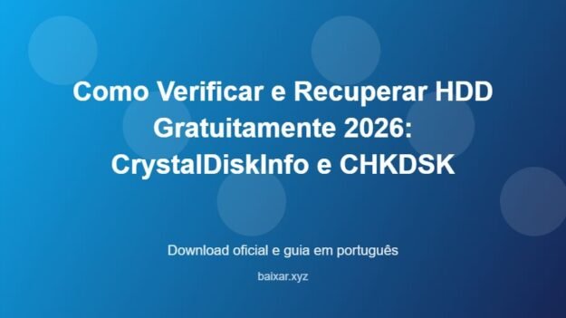 Como Verificar e Recuperar HDD Gratuitamente 2026: CrystalDiskInfo e CHKDSK - imagem destacada do guia de download oficial em português