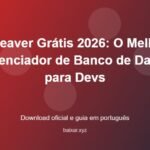 DBeaver Grátis 2026: O Melhor Gerenciador de Banco de Dados para Devs - imagem destacada do guia de download oficial em português