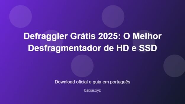Defraggler Grátis 2025: O Melhor Desfragmentador de HD e SSD - imagem destacada do guia de download oficial em português