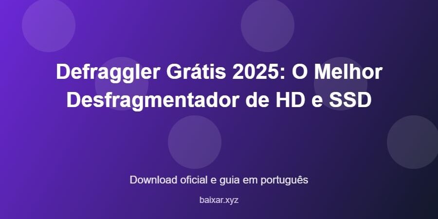 Defraggler Grátis 2025: O Melhor Desfragmentador de HD e SSD – download oficial e guia Defraggler Grátis 2025: O Melhor Desfragmentador de HD e SSD - imagem destacada do guia de download oficial em português
