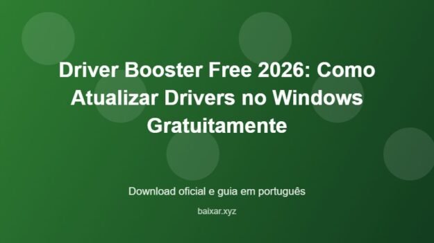 Driver Booster Free 2026: Como Atualizar Drivers no Windows Gratuitamente - imagem destacada do guia de download oficial em português