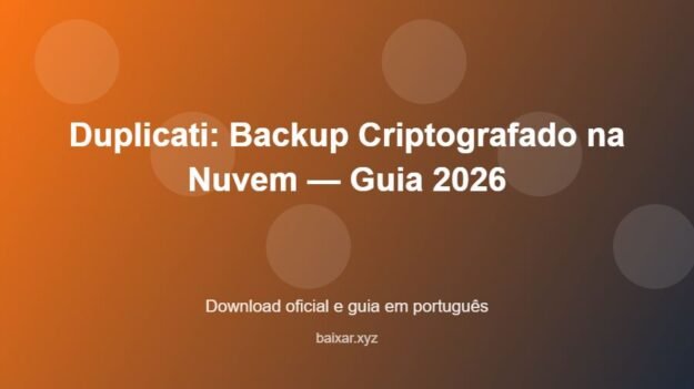 Duplicati: Backup Criptografado na Nuvem — Guia 2026 - imagem destacada do guia de download oficial em português