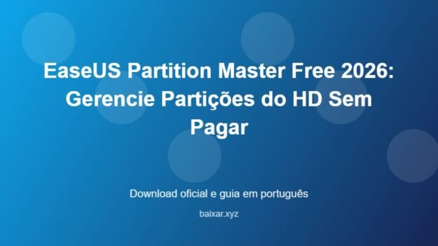 EaseUS Partition Master Free 2026: Gerencie Partições do HD Sem Pagar - imagem destacada do guia de download oficial em português
