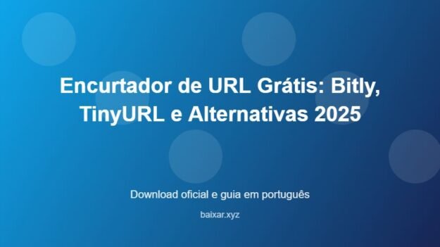 Encurtador de URL Grátis: Bitly, TinyURL e Alternativas 2025 - imagem destacada do guia de download oficial em português