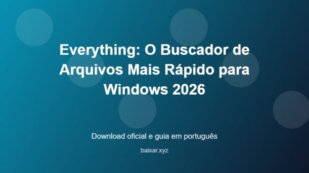 Everything: O Buscador de Arquivos Mais Rápido para Windows 2026 - imagem destacada do guia de download oficial em português