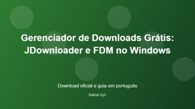 Gerenciador de Downloads Grátis: JDownloader e FDM no Windows - imagem destacada do guia de download oficial em português