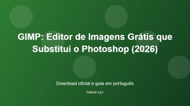 GIMP: Editor de Imagens Grátis que Substitui o Photoshop (2026) - imagem destacada do guia de download oficial em português