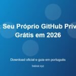 Gitea: Seu Próprio GitHub Privado e Grátis em 2026 - imagem destacada do guia de download oficial em português