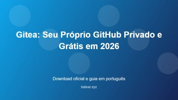 Gitea: Seu Próprio GitHub Privado e Grátis em 2026 – download oficial e guia Gitea: Seu Próprio GitHub Privado e Grátis em 2026 - imagem destacada do guia de download oficial em português