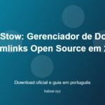 GNU Stow: Gerenciador de Dotfiles e Symlinks Open Source em 2026 - imagem destacada do guia de download oficial em português