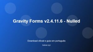 Gravity Forms v2.4.11.6 - Nulled - imagem destacada do guia de download oficial em português