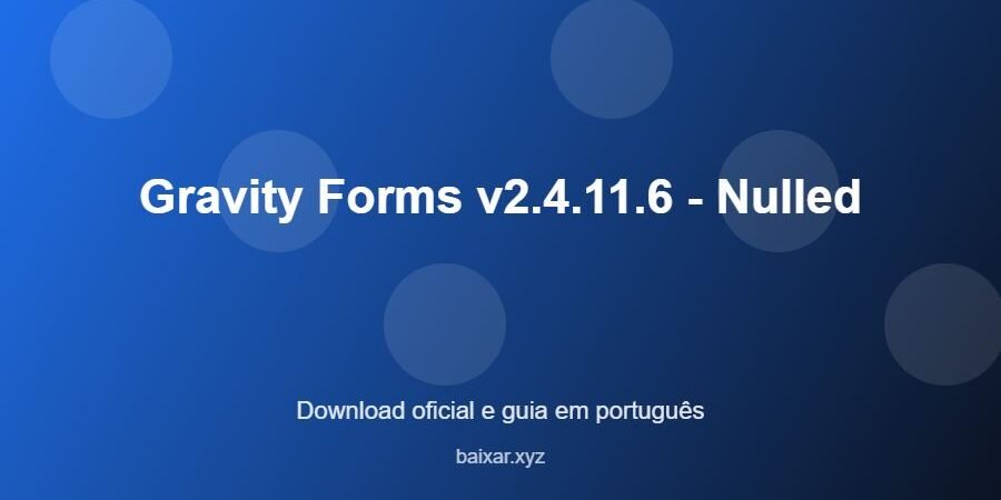 Gravity Forms v2.4.11.6 - Nulled - imagem destacada do guia de download oficial em português