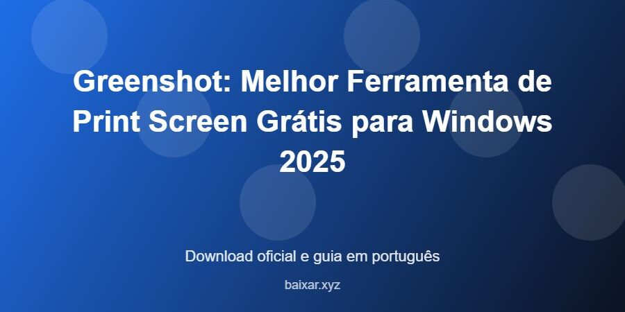 Greenshot: Melhor Ferramenta de Print Screen Grátis para Windows 2025 – download oficial e guia Greenshot: Melhor Ferramenta de Print Screen Grátis para Windows 2025 - imagem destacada do guia de download oficial em português