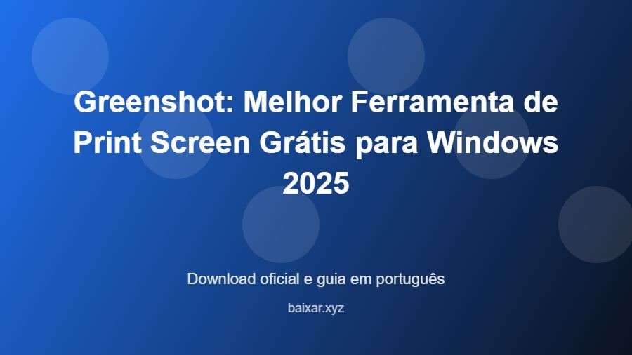 Greenshot: Melhor Ferramenta de Print Screen Grátis para Windows 2025 - imagem destacada do guia de download oficial em português