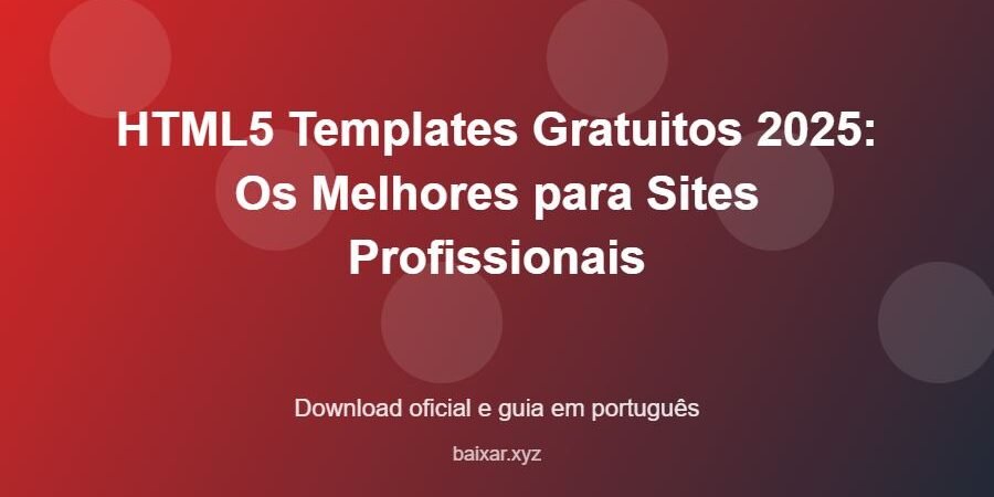 HTML5 Templates Gratuitos 2025: Os Melhores para Sites Profissionais - imagem destacada do guia de download oficial em português