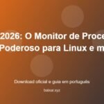 Htop 2026: O Monitor de Processos Mais Poderoso para Linux e macOS - imagem destacada do guia de download oficial em português