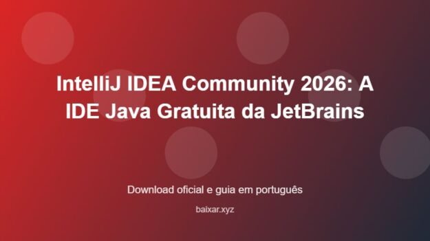 IntelliJ IDEA Community 2026: A IDE Java Gratuita da JetBrains - imagem destacada do guia de download oficial em português