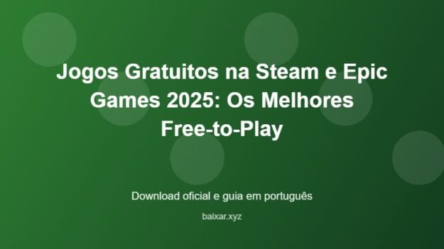 Jogos Gratuitos na Steam e Epic Games 2025: Os Melhores Free-to-Play - imagem destacada do guia de download oficial em português