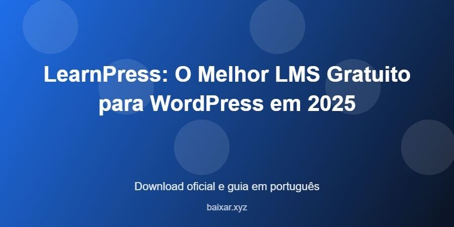 LearnPress: O Melhor LMS Gratuito para WordPress em 2025 - imagem destacada do guia de download oficial em português