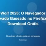 LibreWolf 2026: O Navegador Mais Privado Baseado no Firefox — Download Grátis - imagem destacada do guia de download oficial em português