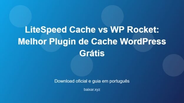 LiteSpeed Cache vs WP Rocket: Melhor Plugin de Cache WordPress Grátis - imagem destacada do guia de download oficial em português