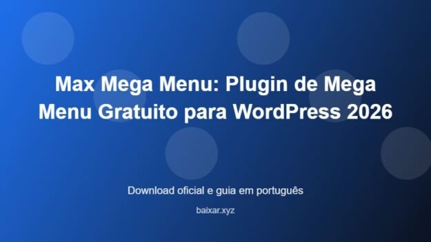 Max Mega Menu: Plugin de Mega Menu Gratuito para WordPress 2026 - imagem destacada do guia de download oficial em português