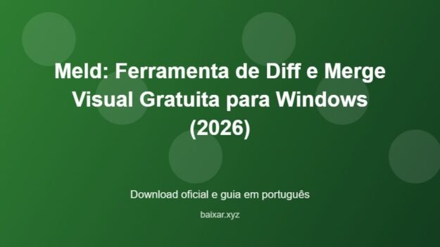 Meld: Ferramenta de Diff e Merge Visual Gratuita para Windows (2026) - imagem destacada do guia de download oficial em português