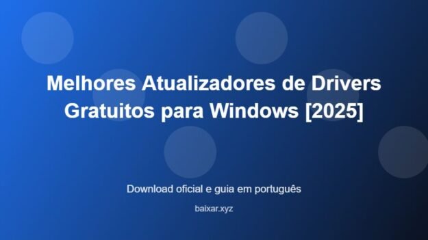 Melhores Atualizadores de Drivers Gratuitos para Windows [2025] - imagem destacada do guia de download oficial em português