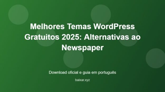 Melhores Temas WordPress Gratuitos 2025: Alternativas ao Newspaper - imagem destacada do guia de download oficial em português