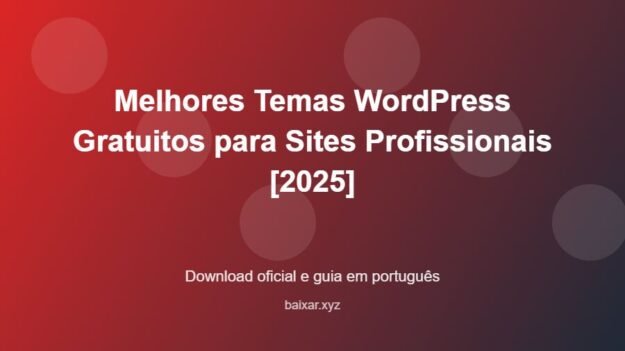 Melhores Temas WordPress Gratuitos para Sites Profissionais [2025] - imagem destacada do guia de download oficial em português